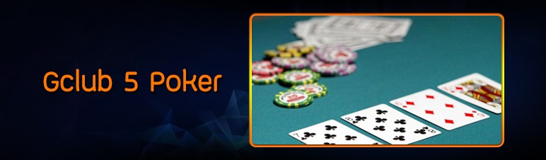 Gclub 5 Poker